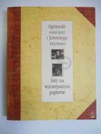 Agnieszki Osieckiej i Jeremiego Przybory listy na wyczerpanym papierze