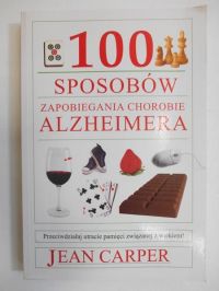 100 sposobów zapobiegania chorobie alzheimera
