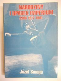 Narodziny i upadek imperium ZSRR 1917-1991