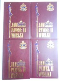 Jan Paweł II Wielki, t. I-IV