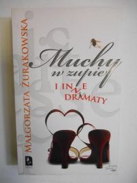 Muchy w zupie i inne dramaty