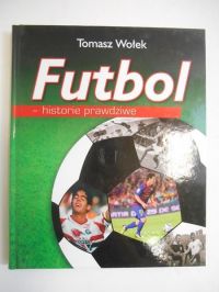 Futbol. Historie prawdziwe