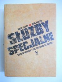 Służby specjalne. Historia wywiadu i kontrwywiadu na świecie