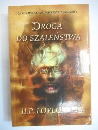 Lovecraft H. P. - Droga do szaleństwa