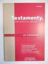Testamenty, darowizny, spadki po zmianach