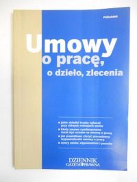 Dziennik Gazeta Prawna - Umowy o pracę, o dzieło, zlecenia