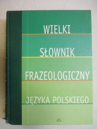 Piotr - Wielki słownik frazeologiczny języka polskiego