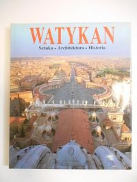 Watykan: sztuka, architektura, historia