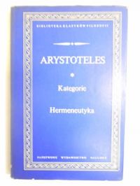 Arystoteles - Kategorie. Hermeneutyka