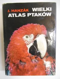 Hanzak J. - Wielki Atlas Ptaków