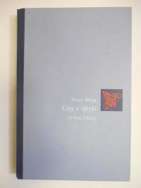 Bilixen Karen - Listy z Afryki