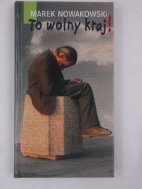 To wolny kraj!