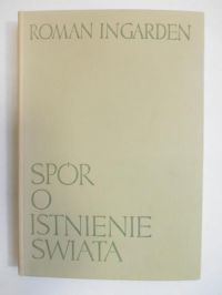 Ingarden Roman  - Spór o istnienie świata, t. III