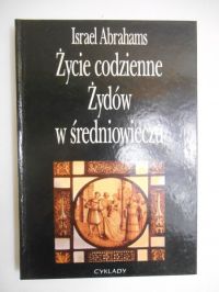 Abrahams Israel - Życie codzienne Żydów w średniowieczu