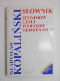 Słownik eponimów czyli wyrazów odimiennyh
