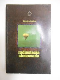 Królicki Zbigniew - Radiestezja stosowana