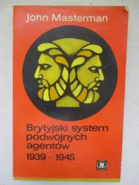 Brytyjski system podwójnych agentów 1939-1945