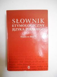 Boryś Wiesław  - Słownik etymologiczny języka polskiego