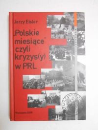 Polskie miesiące czyli kryzys w PRL