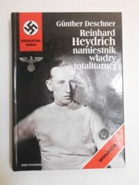 Reinhard Heydrich, namiestnik władzy totalitarnej