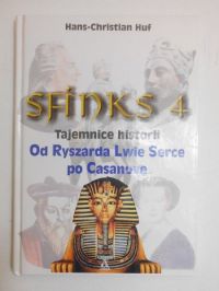 Sfinks 4. Tajemnice historii. Od Ryszarda Lwie Serce po Casanovę