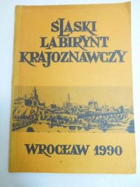 Janczak Julian (red.) - Śląski labirynt krajoznawczy