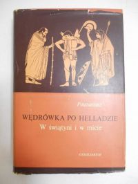 Pauzaniasz - Wędrówka po Helladzie. W świątyni i w micie