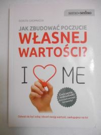 Jak zbudować poczucie własnej wartości?
