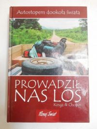 Choszcz Kinga  - Prowadził nas los