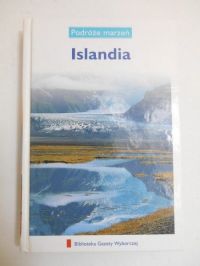 Islandia. Podróże marzeń