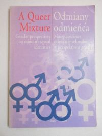 Basiuk Tomasz (red.) - A Queer Mixture. Odmiany odmieńca