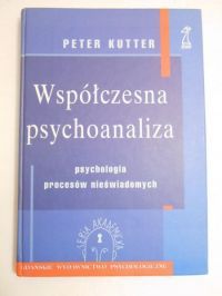 Współczesna psychoanaliza. Psychologia procesów nieświadomych