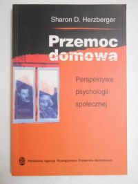 Przemoc domowa. Perspektywa psychologii społecznej