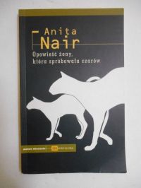 Nair Anita - Opowieść żony, która spróbowała czarów
