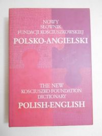 Fisiak Jacek (red.) - Nowy Słownik Fundacji Kościuszkowskiej Polsko-Angielski