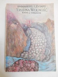 Levinas Emmanuel - Trudna wolność. Eseje o Judaizmie
