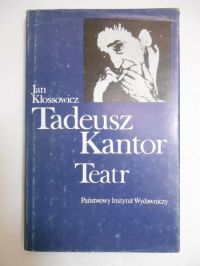 Tadeusz Kantor. Teatr