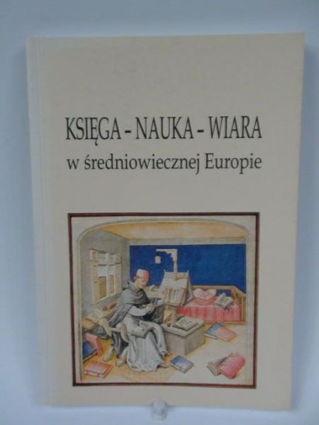 Księga, nauka, wiara w średniowiecznej Europie