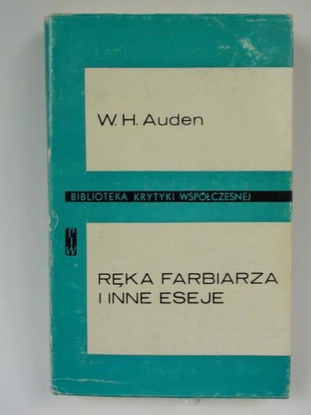 Auden W. H. - Ręka farbiarza i inne eseje