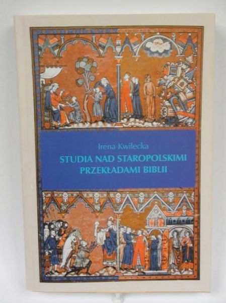 Studia nad staropolskimi przekładami Biblii