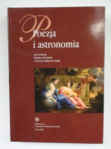 Burdziej B., Halkiewicz-Sojak G. (red.) - Poezja i astronomia