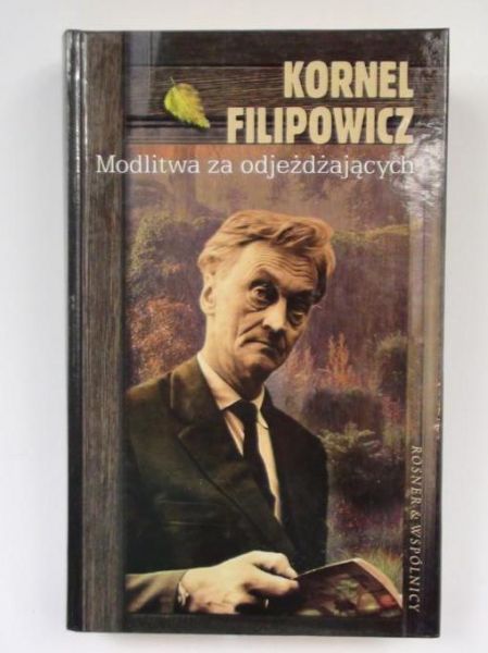 Filipowicz Kornel - Modlitwa za odjeżdżających