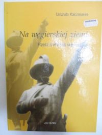 Na węgierskiej ziemi