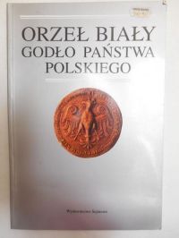 Orzeł Biały: godło państwa polskiego