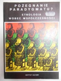 Burszta Wojciech J. (red.) - Pożegnanie paradygmatu? Entologia wobec współczesności