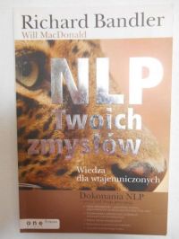 NLP twoich zmysłów. Wiedza dla wtajemniczonych