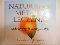 Naturalne metody leczenia codziennych dolegliwości, Reader's Digest