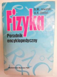 Jaworski B. M.,    - Fizyka. Poradnik encyklopedyczny