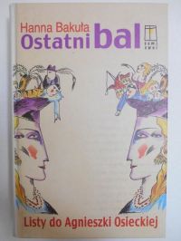 Ostatni bal: listy do Agnieszki Osieckiej