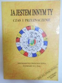 Kossner Johann - Ja jestem innym ty. Czas i przeznaczenie